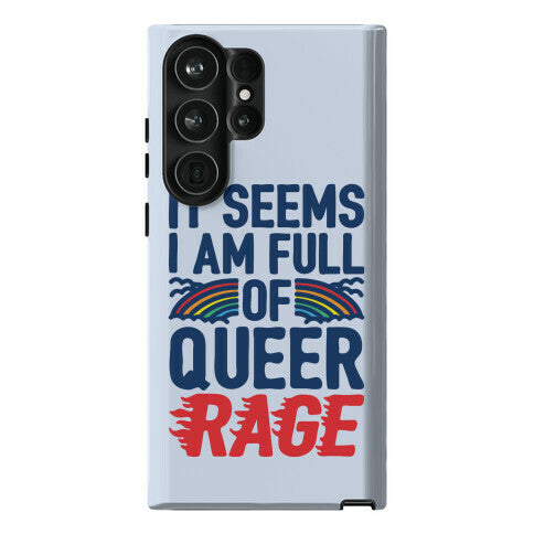It Seems I Am Full of Queer Rage Phone Case